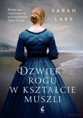 Dźwięk rogu w kształcie muszli - Sarah Lark [KSIĄŻKA]