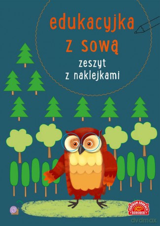 Edukacyjka z sową. Zeszyt z naklejkami [KSIĄŻKA]