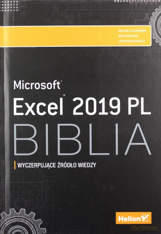 Excel 2019 PL biblia - Michael Alexander , John Walkenbach, Richard Kusleika [KSIĄŻKA]