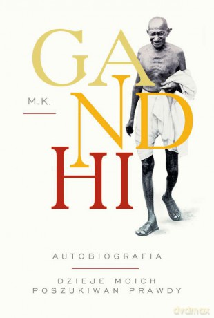 Gandhi autobiografia - M. K. Gandhi [KSIĄŻKA]