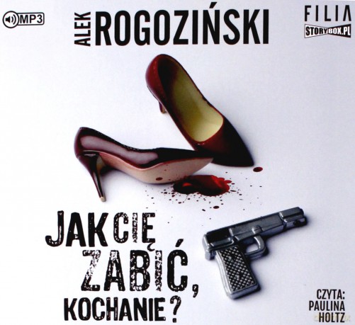 Jak cię zabić kochanie - Alek Rogoziński [AUDIOBOOK]