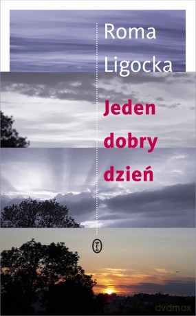 Jeden dobry dzień - Roma Ligocka [KSIĄŻKA]