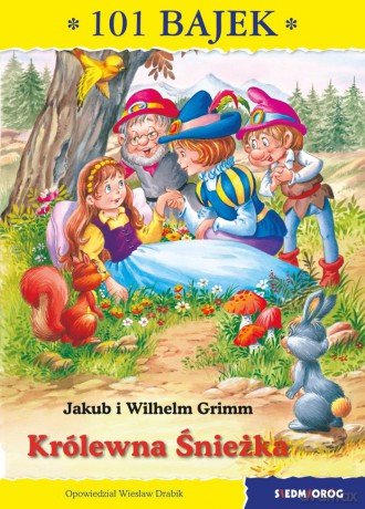 Królewna śnieżka. 101 bajek - Jakub Grimm , Wilhelm Grimm, Wiesław Drabik [KSIĄŻKA]