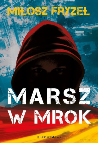 Marsz w mrok - Miłosz Fryzeł [KSIĄŻKA]