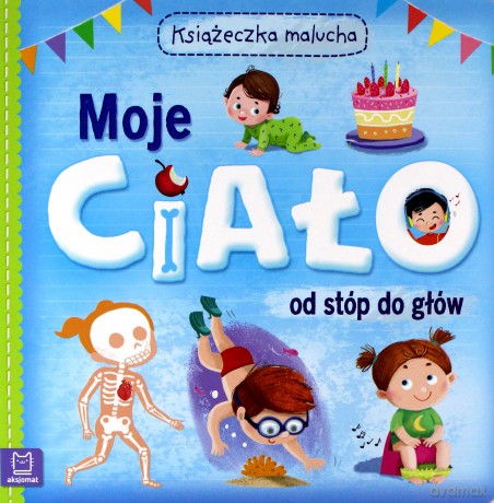 Moje ciało od stóp do głów [KSIĄŻKA]