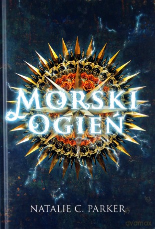 Morski ogień - Natalie C.Parker [KSIĄŻKA]