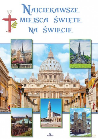 Najciekawsze miejsca święte na świecie - Robert Szybiński [KSIĄŻKA]