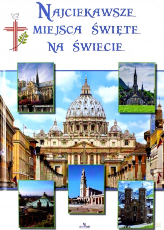 Najciekawsze miejsca święte na świecie - Robert Szybiński [KSIĄŻKA]