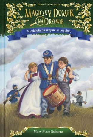 Niedziela na wojnie secesyjnej. Magiczny domek na drzewie - Mary Pope Osborne [KSIĄŻKA]