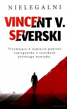 Nielegalni - Vincent V. Severski [KSIĄŻKA]