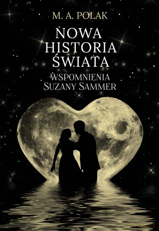 Nowa historia świata. Wspomnienia Suzany Sammer - M. A. Polak [KSIĄŻKA]