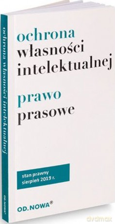 Ochrona własności intelektualnej i prawo prasowe 08.2019 [KSIĄŻKA]