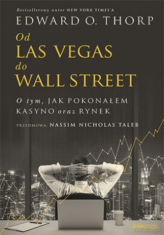 Od Las Vegas do Wall Street. O tym, jak pokonałem kasyno oraz rynek - Edward O. Thorp [KSIĄŻKA]