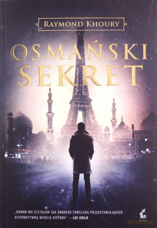 Osmański sekret - Raymond Khoury [KSIĄŻKA]