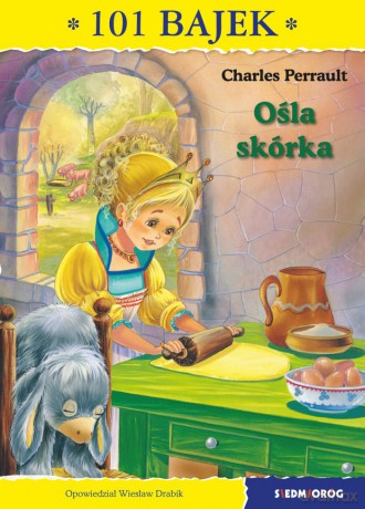 Ośla skórka. 101 bajek - Charles Perrault, Wiesław Drabik [KSIĄŻKA]