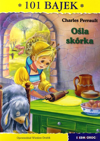 Ośla skórka. 101 bajek - Charles Perrault, Wiesław Drabik [KSIĄŻKA]