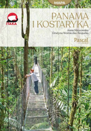 Panama i Kostaryka. Pascal gold - Anna Mrozowska, Grażyna Woźniczka-Bogucka [KSIĄŻKA]