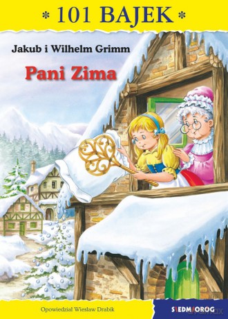 Pani zima. 101 bajek - Jakub Grimm , Wilhelm Grimm, Wiesław Drabik [KSIĄŻKA]