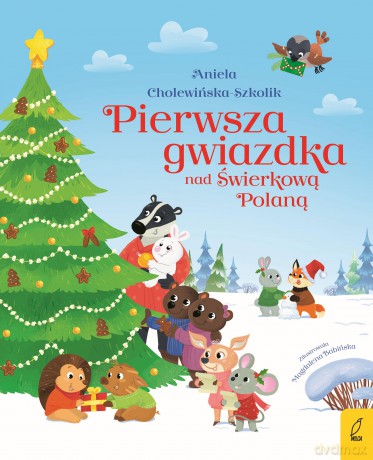 Pierwsza gwiazdka. Nad świerkową polaną - Aniela Cholewińska-Szkolik [KSIĄŻKA]