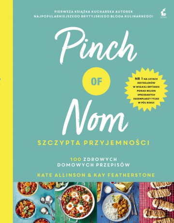 Pinch of nom. Szczypta przyjemności - Kate Allinso, Kay Featherstone [KSIĄŻKA]
