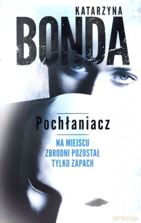 Pochłaniacz. Cztery żywioły Saszy Załuskiej (Tom 1) (pocket) - Katarzyna Bonda [KSIĄŻKA]