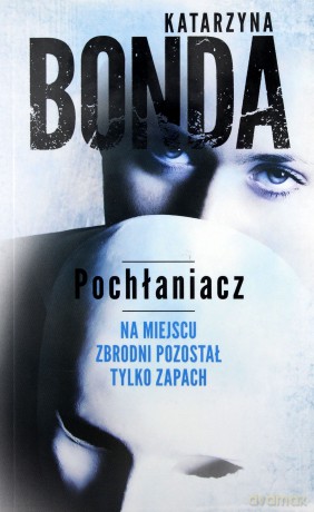 Pochłaniacz. Cztery żywioły Saszy Załuskiej (Tom 1) (pocket) - Katarzyna Bonda [KSIĄŻKA]
