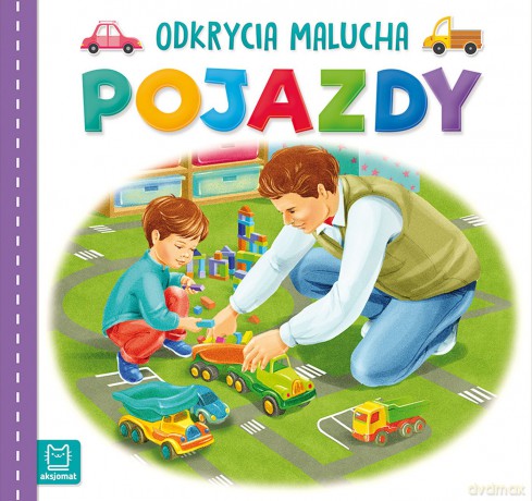 Pojazdy. Odkrycia malucha [KSIĄŻKA]
