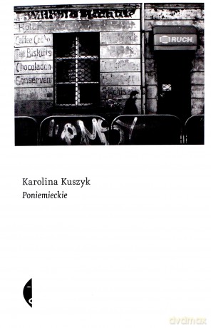 Poniemieckie - Karolina Kuszyk [KSIĄŻKA]