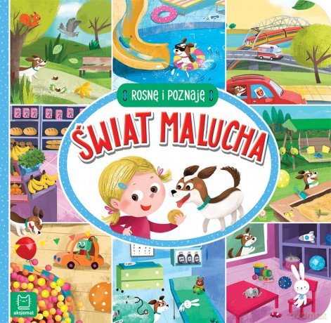 Rosnę i poznaję świat malucha [KSIĄŻKA]