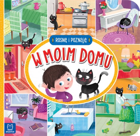 Rosnę i poznaję w moim domu [KSIĄŻKA]