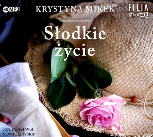 Słodkie życie - Krystyna Mirek [AUDIOBOOK]