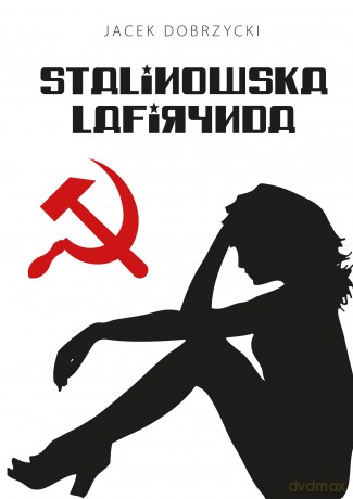 Stalinowska lafirynda - Jacek Dobrzycki [KSIĄŻKA]