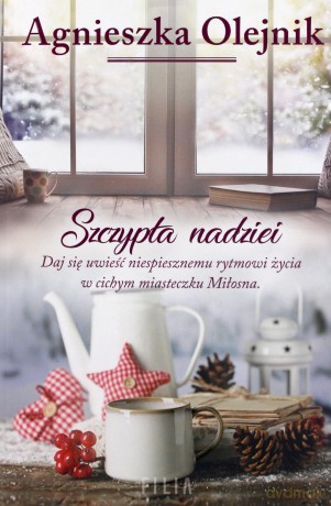 Szczypta nadziei - Agnieszka Olejnik [KSIĄŻKA]
