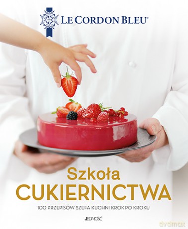 Szkoła cukiernictwa. 100 przepisów szefa kuchni. Krok po kroku - Platon Dolivier [KSIĄŻKA]