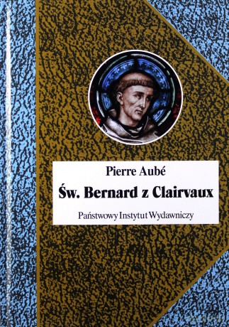 Św Bernard z Clairvaux - Pierre Aube [KSIĄŻKA]