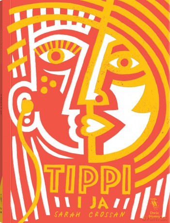 Tippi i ja - Sarah Crossan [KSIĄŻKA]