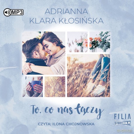 To, co nas łączy - Adrianna Klara Kłosińska [AUDIOBOOK]