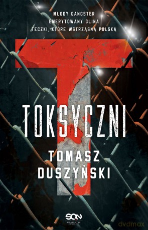 Toksyczni - Tomasz Duszyński [KSIĄŻKA]