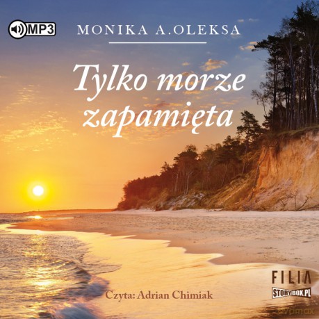 Tylko morze zapamięta - Monika A. Oleksa [AUDIOBOOK]
