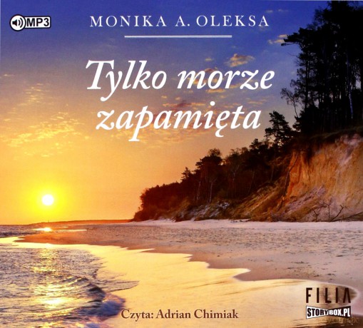 Tylko morze zapamięta - Monika A. Oleksa [AUDIOBOOK]