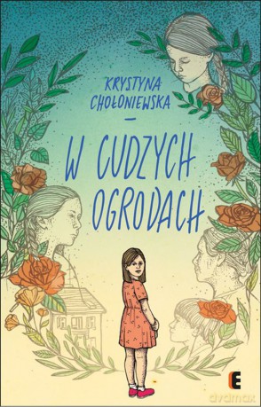 W cudzych ogrodach - Krystyna Chołoniewska [KSIĄŻKA]