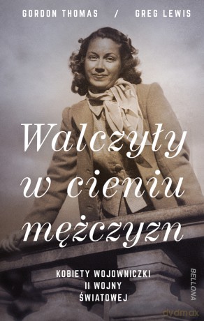 Walczyły w cieniu mężczyzn - Thomas Gordon, Grey Levis [KSIĄŻKA]