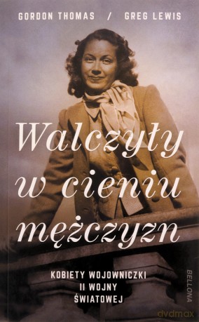 Walczyły w cieniu mężczyzn - Thomas Gordon, Grey Levis [KSIĄŻKA]