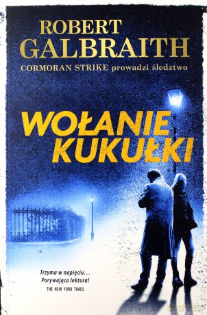 Wołanie kukułki Cormoran Strike prowadzi śledztwo (Tom 1) - Robert Galbraith [KSIĄŻKA]
