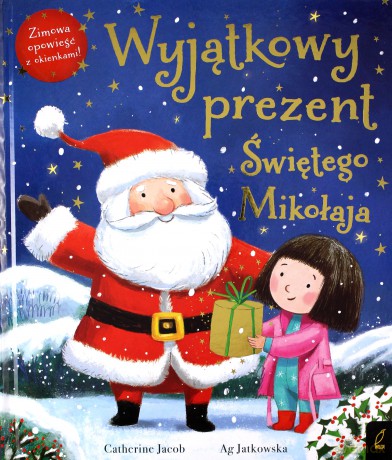 Wyjątkowy prezent świętego Mikołaja - Catherine Jacob, At Jatkowska [KSIĄŻKA]