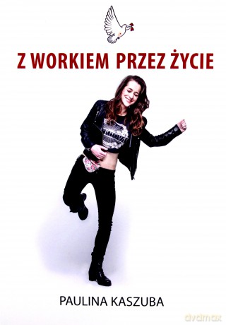 Z workiem przez życie - Paulina Kaszuba [KSIĄŻKA]