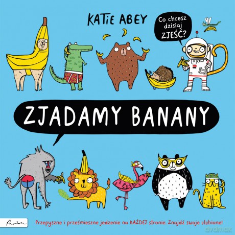 Zjadamy banany - Katie Abey [KSIĄŻKA]