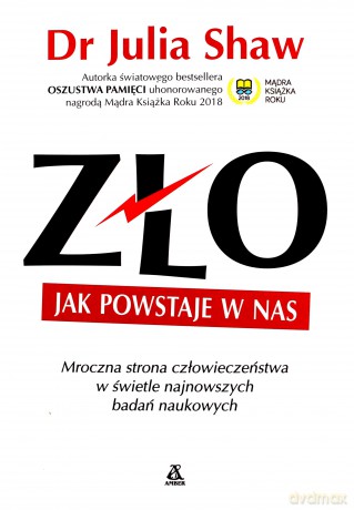 Zło. Jak powstaje w nas - Julia Shaw [KSIĄŻKA]