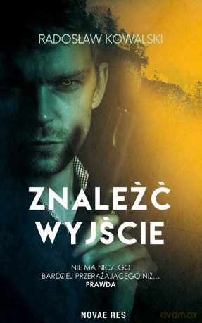 Znaleźć wyjście - Radosław Kowalski [KSIĄŻKA]