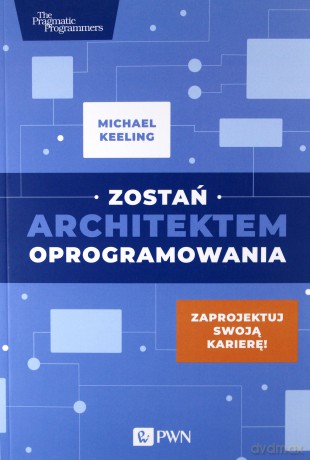 Zostań architektem oprogramowania - Michael Keeling [KSIĄŻKA]